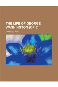The Life of George Washington (of 5) Volume 5