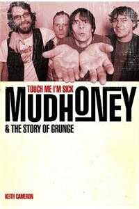 Mudhoney: The Sound & the Fury from Seattle