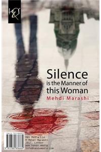 Silence Is the Manner of This Woman