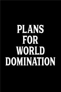 Plans for World Domination
