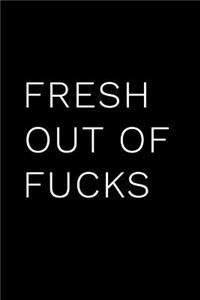 Fresh Out of Fucks