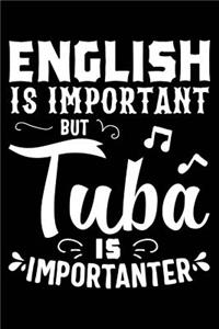 English Is Important But Tuba Is Importanter