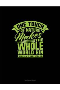 One Touch of Nature Makes the Whole World Kin