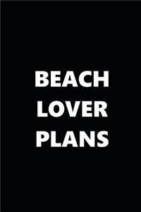 2019 Weekly Planner Beach Lover Plans Black White 134 Pages