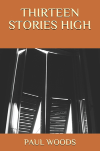 Thirteen Stories High