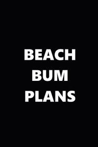 2019 Daily Planner Beach Bum Plans Black White 384 Pages