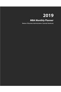 2019 MBA Monthly Planer - Master of Business Administration Calendar Notebook