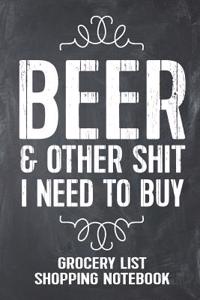 Beer and Other Shit I Need to Buy Grocery List Shopping Notebook