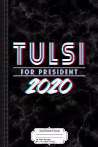 Tulsi Gabbard for President 2020 Composition Notebook