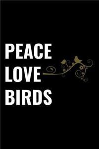 Peace Love Birds
