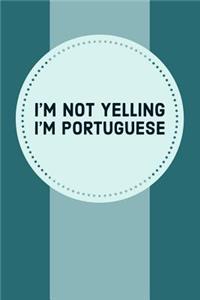 I'm Not Yelling I'm Portuguese