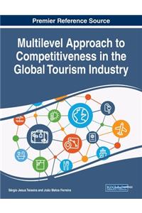 Multilevel Approach to Competitiveness in the Global Tourism Industry