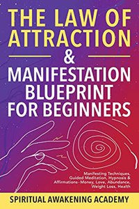Law Of Attraction & Manifestation Blueprint For Beginners