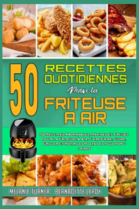 50 Recettes Quotidiennes Pour La Friteuse À Air