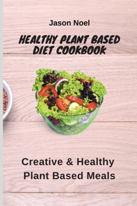 Healthy Plant Based Diet Cookbook