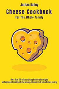Cheese Cookbook For The Whole Family