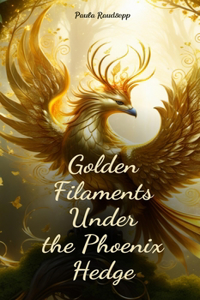 Golden Filaments Under the Phoenix Hedge