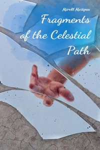 Fragments of the Celestial Path