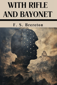 With Rifle and Bayonet