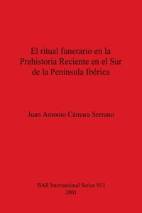 ritual funerario en la Prehistoria Reciente en el Sur de la Península Ibérica