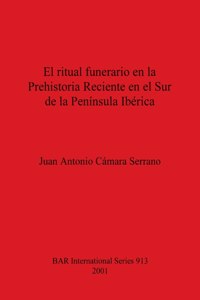 ritual funerario en la Prehistoria Reciente en el Sur de la Península Ibérica