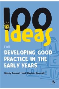100 Ideas for Developing Good Practice in the Early Years