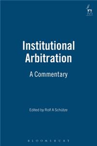 Institutional Arbitration: A Commentary