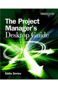 Project Managers Desktop Guide