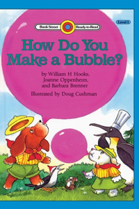 How do you Make a Bubble?