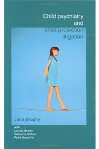 Child Psychiatry and Child Protection Litigation