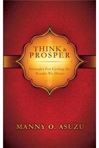 Think and Prosper - Strategies for Getting the Results We Desire