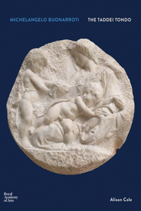 Michelangelo Buonarroti: The Taddei Tondo