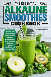 Essential Alkaline Smoothies Cookbook