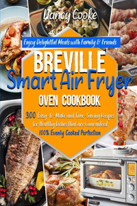 Breville Smart Air Fryer Oven Cookbook