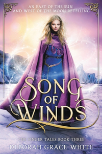 Song of Winds: An East of the Sun and West of the Moon Retelling