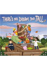 There's No Dream Too Tall
