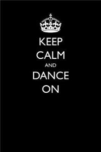 Keep Calm and Dance on