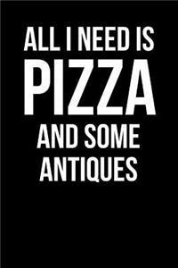 All I Need is Pizza and Some Antiques