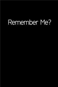 Remember Me?