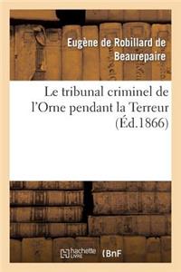 Le Tribunal Criminel de l'Orne Pendant La Terreur