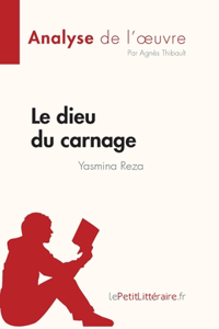 dieu du carnage de Yasmina Reza (Analyse de l'oeuvre)