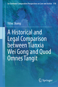 A Historical and Legal Comparison between Tianxia Wei Gong and Quod Omnes Tangit