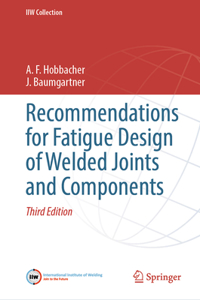 Recommendations for Fatigue Design of Welded Joints and Components