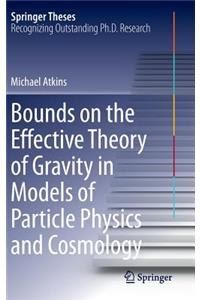 Bounds on the Effective Theory of Gravity in Models of Particle Physics and Cosmology