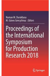 Proceedings of the International Symposium for Production Research 2018