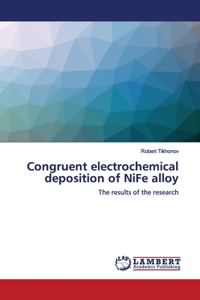 Congruent electrochemical deposition of NiFe alloy