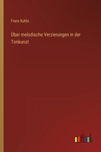 Über melodische Verzierungen in der Tonkunst