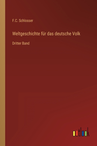 Weltgeschichte für das deutsche Volk: Dritter Band