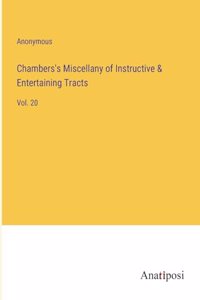 Chambers's Miscellany of Instructive & Entertaining Tracts