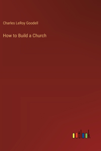 How to Build a Church